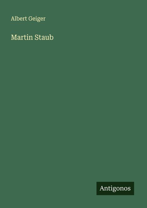 Albert Geiger: Martin Staub, Buch