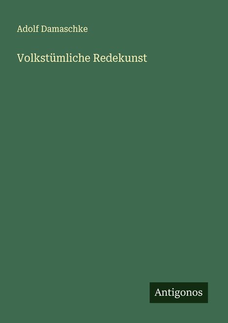 Adolf Damaschke: Volkstümliche Redekunst, Buch