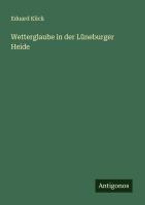Eduard Kück: Wetterglaube in der Lüneburger Heide, Buch