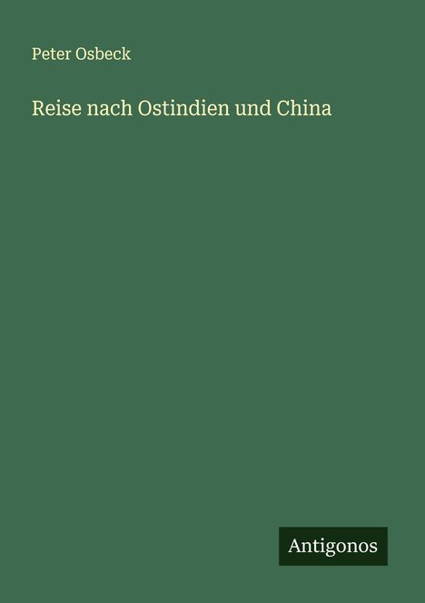 Peter Osbeck: Reise nach Ostindien und China, Buch