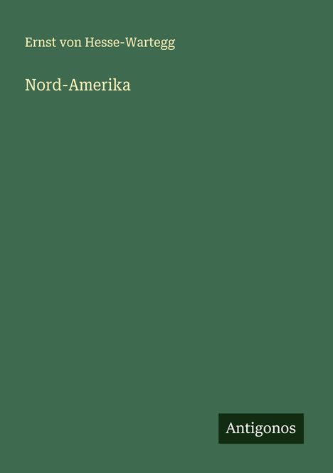 Ernst Von Hesse-Wartegg: Nord-Amerika, Buch