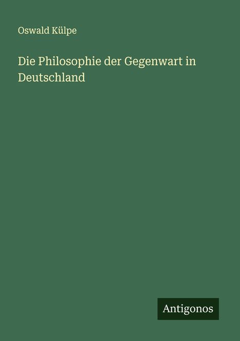 Oswald Külpe: Die Philosophie der Gegenwart in Deutschland, Buch