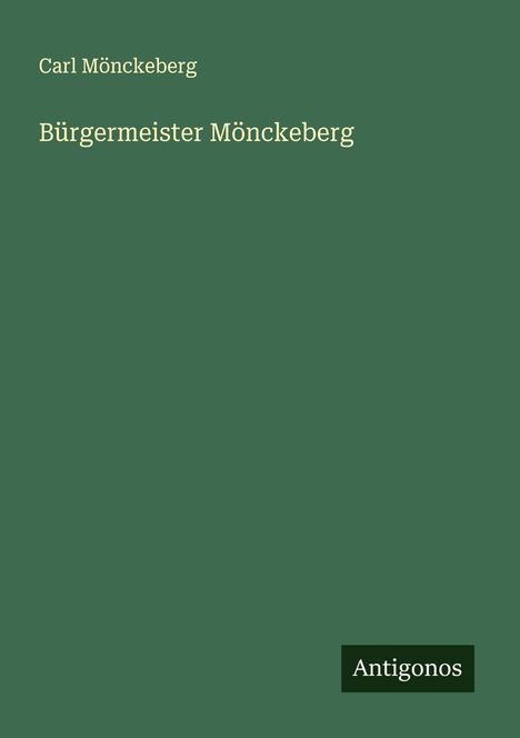 Carl Mönckeberg: Bürgermeister Mönckeberg, Buch