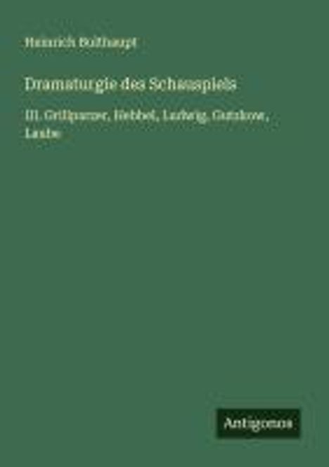 Heinrich Bulthaupt: Dramaturgie des Schauspiels, Buch