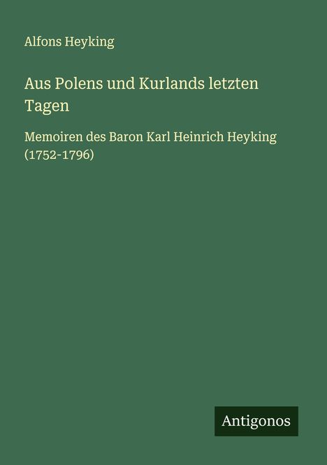 Alfons Heyking: Aus Polens und Kurlands letzten Tagen, Buch