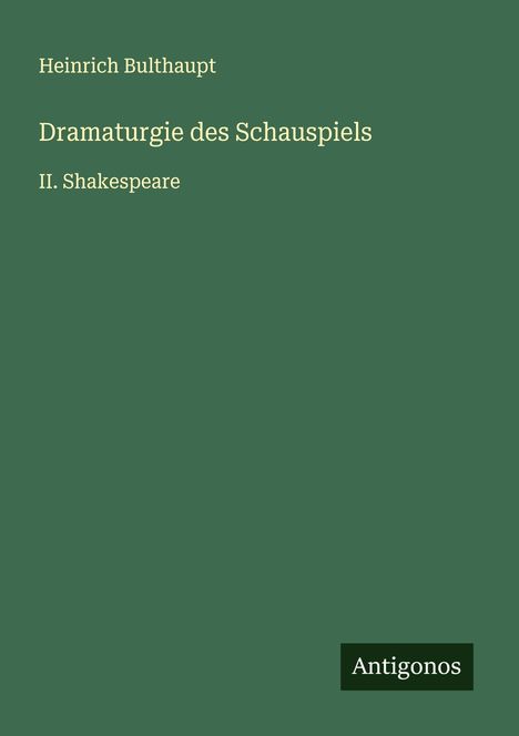 Heinrich Bulthaupt: Dramaturgie des Schauspiels, Buch
