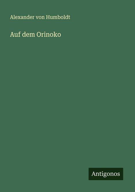 Alexander Von Humboldt: Auf dem Orinoko, Buch