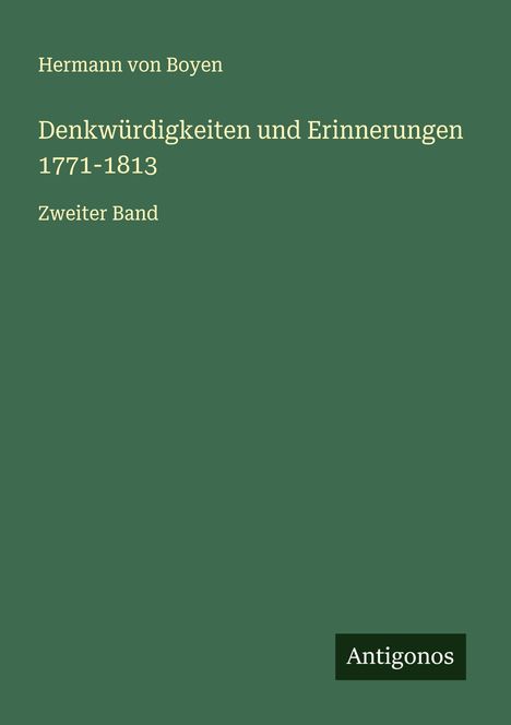 Hermann Von Boyen: Denkwürdigkeiten und Erinnerungen 1771-1813, Buch
