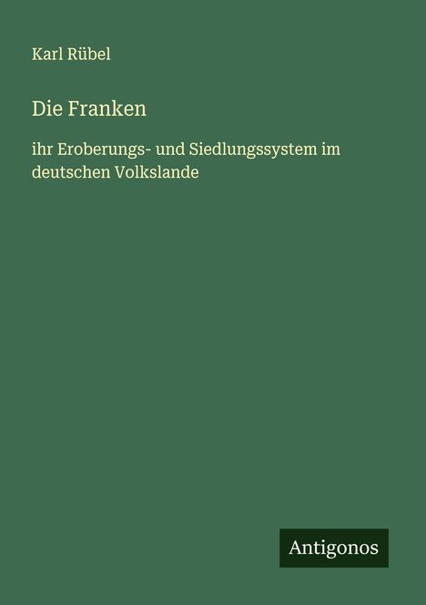 Karl Rübel: Die Franken, Buch