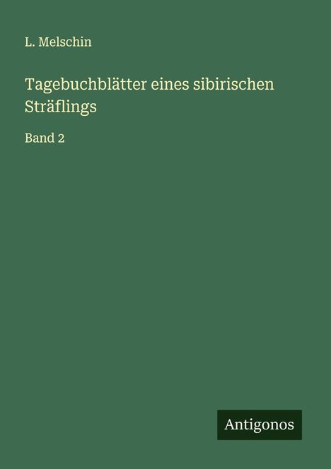 L. Melschin: Tagebuchblätter eines sibirischen Sträflings, Buch