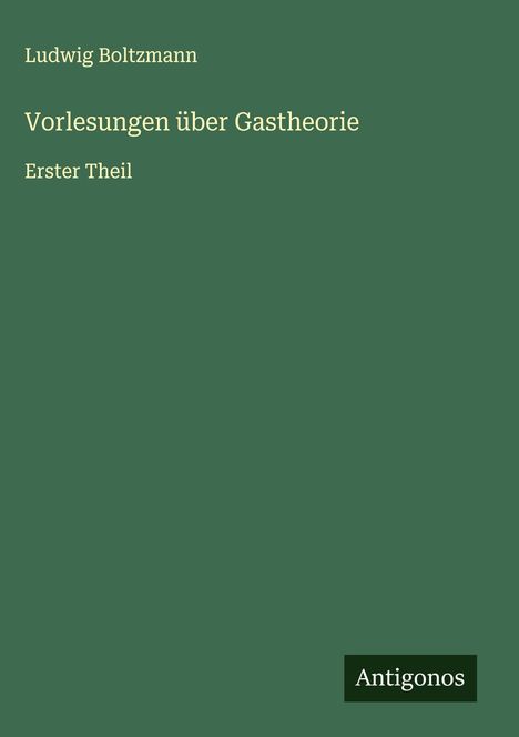 Ludwig Boltzmann: Vorlesungen über Gastheorie, Buch