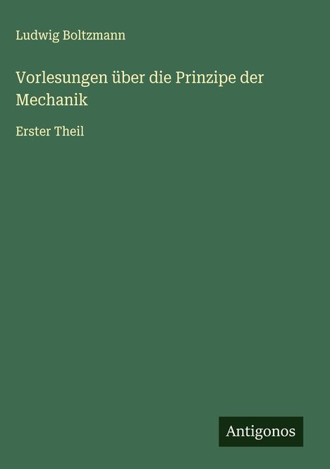 Ludwig Boltzmann: Vorlesungen über die Prinzipe der Mechanik, Buch