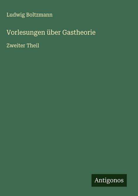 Ludwig Boltzmann: Vorlesungen über Gastheorie, Buch