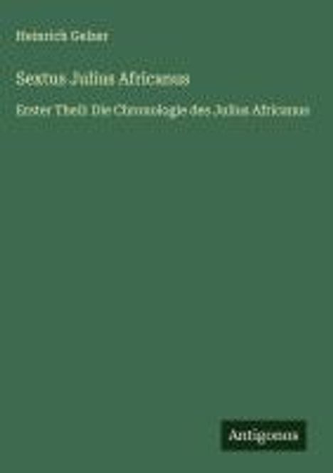 Heinrich Gelzer: Sextus Julius Africanus, Buch