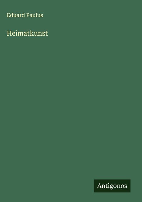 Eduard Paulus: Heimatkunst, Buch