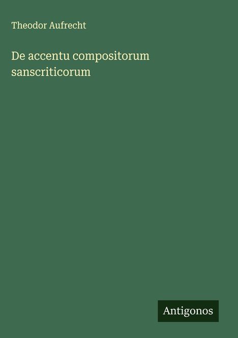 Theodor Aufrecht: De accentu compositorum sanscriticorum, Buch