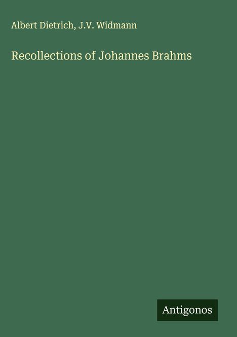 Albert Dietrich (1829-1908): Recollections of Johannes Brahms, Buch
