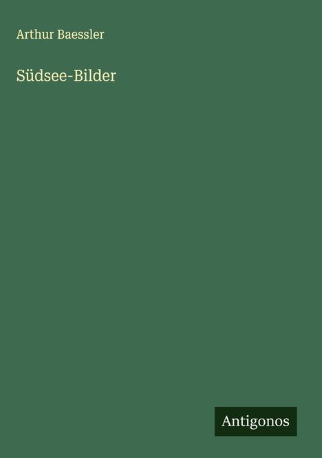 Arthur Baessler: Südsee-Bilder, Buch