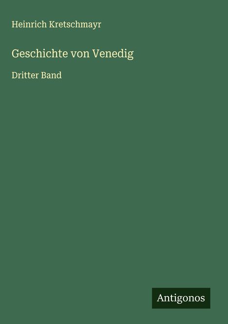 Heinrich Kretschmayr: Geschichte von Venedig, Buch