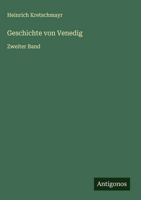 Heinrich Kretschmayr: Geschichte von Venedig, Buch