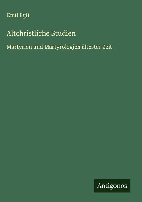 Emil Egli: Altchristliche Studien, Buch