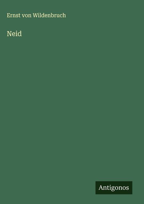 Ernst Von Wildenbruch: Neid, Buch