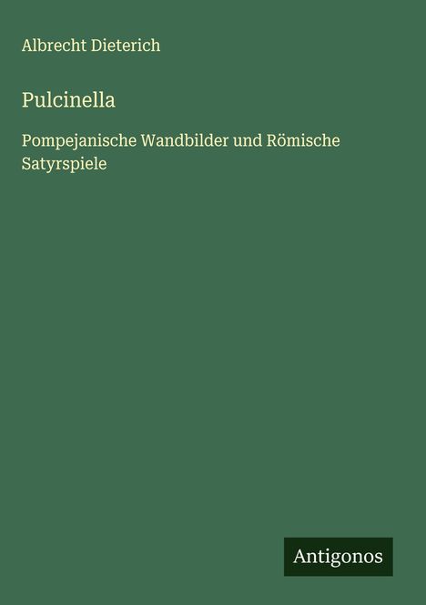 Albrecht Dieterich: Pulcinella, Buch