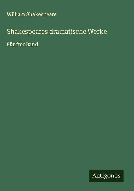 William Shakespeare: Shakespeares dramatische Werke, Buch