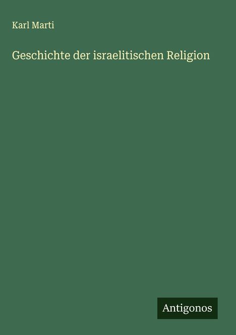 Karl Marti: Geschichte der israelitischen Religion, Buch