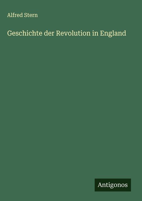 Alfred Stern: Geschichte der Revolution in England, Buch