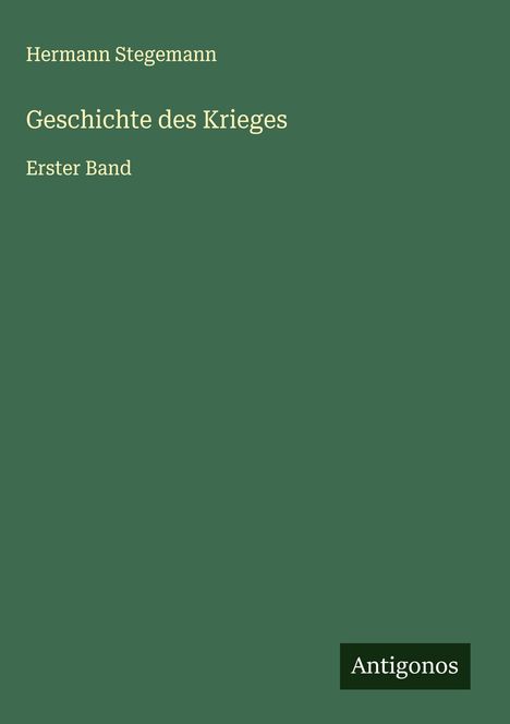 Hermann Stegemann: Geschichte des Krieges, Buch