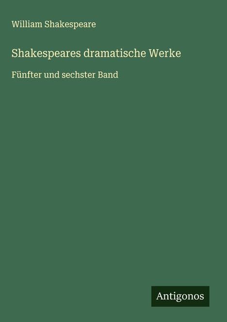 William Shakespeare: Shakespeares dramatische Werke, Buch
