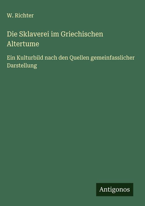 W. Richter: Die Sklaverei im Griechischen Altertume, Buch