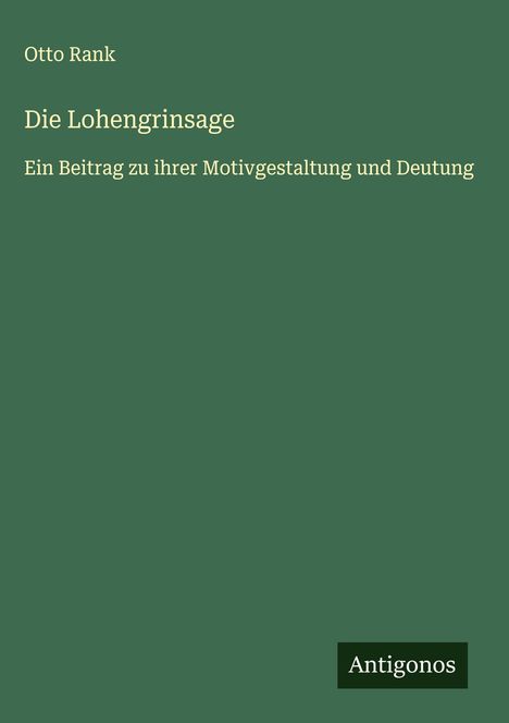 Otto Rank: Die Lohengrinsage, Buch