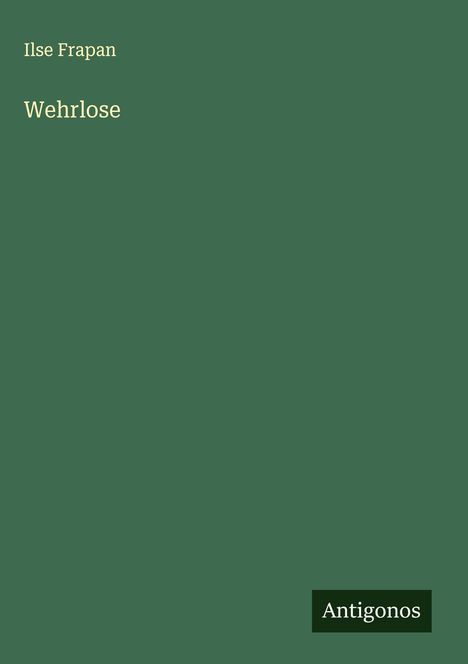 Ilse Frapan: Wehrlose, Buch