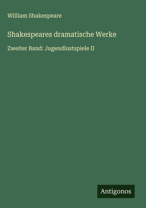 William Shakespeare: Shakespeares dramatische Werke, Buch