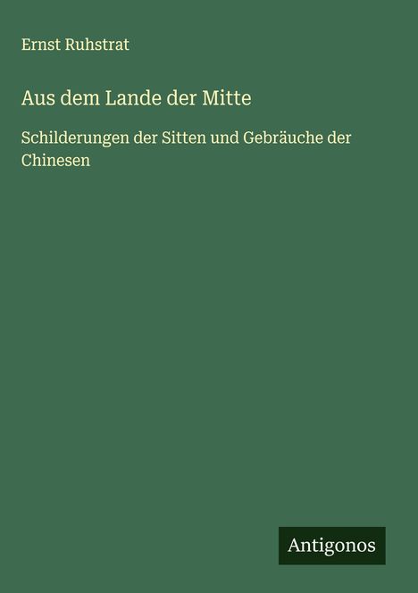 Ernst Ruhstrat: Aus dem Lande der Mitte, Buch