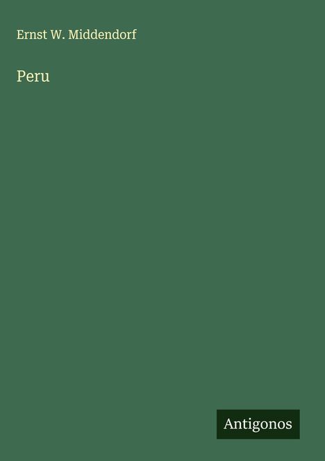 Ernst W. Middendorf: Peru, Buch