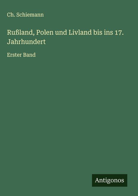 Ch. Schiemann: Rußland, Polen und Livland bis ins 17. Jahrhundert, Buch