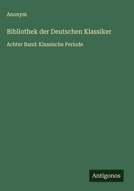 Anonym: Bibliothek der Deutschen Klassiker, Buch