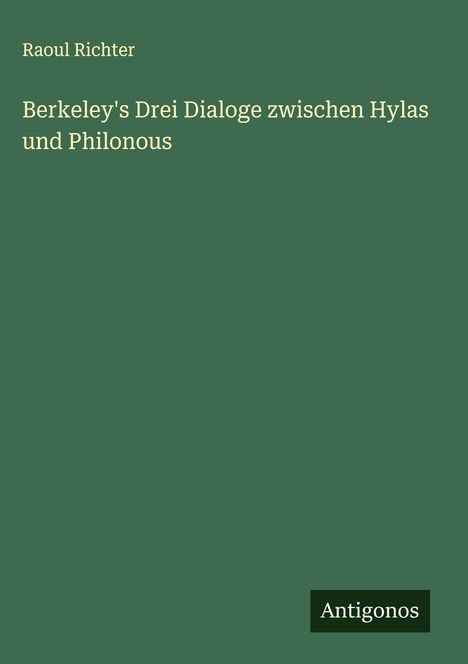 Raoul Richter: Berkeley's Drei Dialoge zwischen Hylas und Philonous, Buch