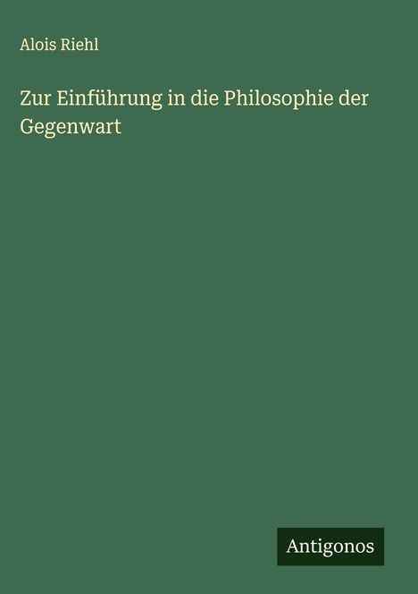 Alois Riehl: Zur Einführung in die Philosophie der Gegenwart, Buch