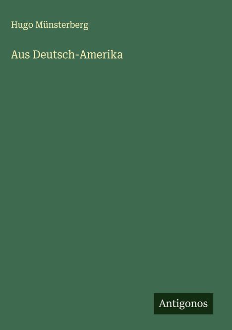 Hugo Münsterberg: Aus Deutsch-Amerika, Buch