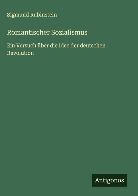 Sigmund Rubinstein: Romantischer Sozialismus, Buch