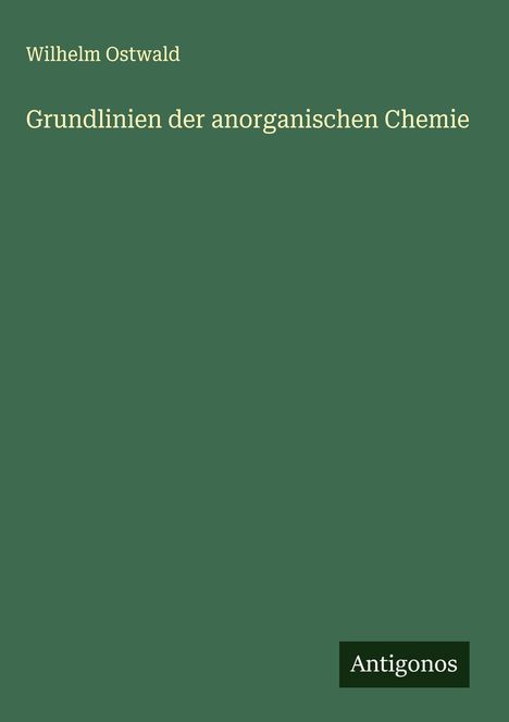 Wilhelm Ostwald: Grundlinien der anorganischen Chemie, Buch