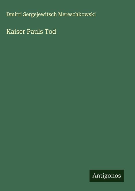 Dmitri Sergejewitsch Mereschkowski: Kaiser Pauls Tod, Buch