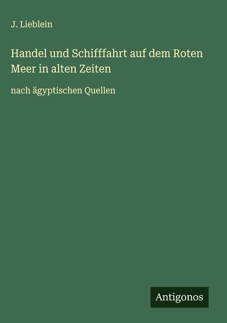 J. Lieblein: Handel und Schifffahrt auf dem Roten Meer in alten Zeiten, Buch