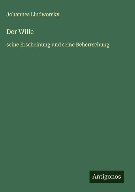 Johannes Lindworsky: Der Wille, Buch