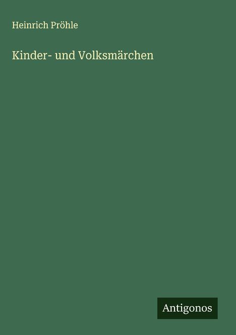 Heinrich Pröhle: Kinder- und Volksmärchen, Buch