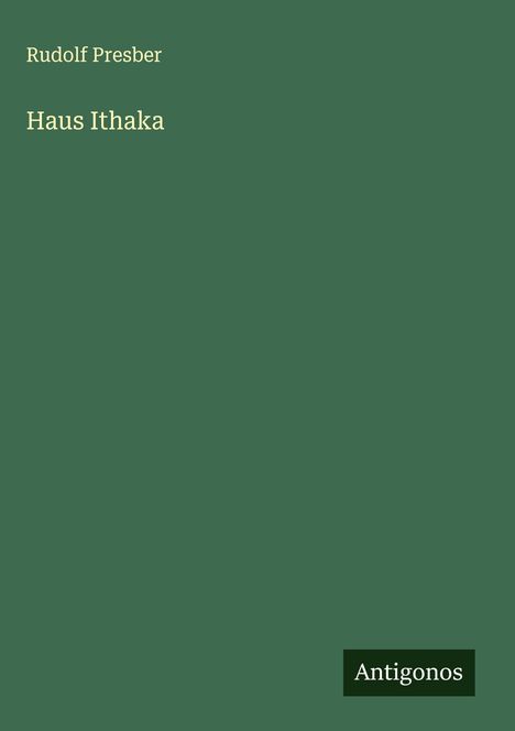 Rudolf Presber: Haus Ithaka, Buch